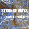 Fester J. Trudge - Strange Ways